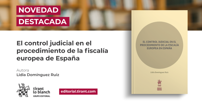 #NovedadDestacada 📖 "El control judicial en el procedimiento de la fiscalía europea de España" analiza de manera completa y actualizada, el control judicial durante la fase de investigación como durante la fase intermedia.

🛒 Disponible en bit.ly/3SpP5Bq