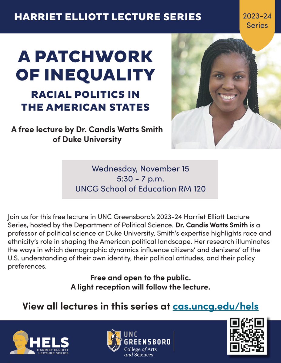 We're excited to announce the next event in the 2023-2024 <a href="/UNCG/">UNCG</a> Harriet Elliott Lecture Series, featuring Prof. Candis Watts Smith of <a href="/DukeU/">Duke University</a>, Wednesday, November 15, 5:30 pm-7:00 pm. 

All events in this series are free and open to the public!