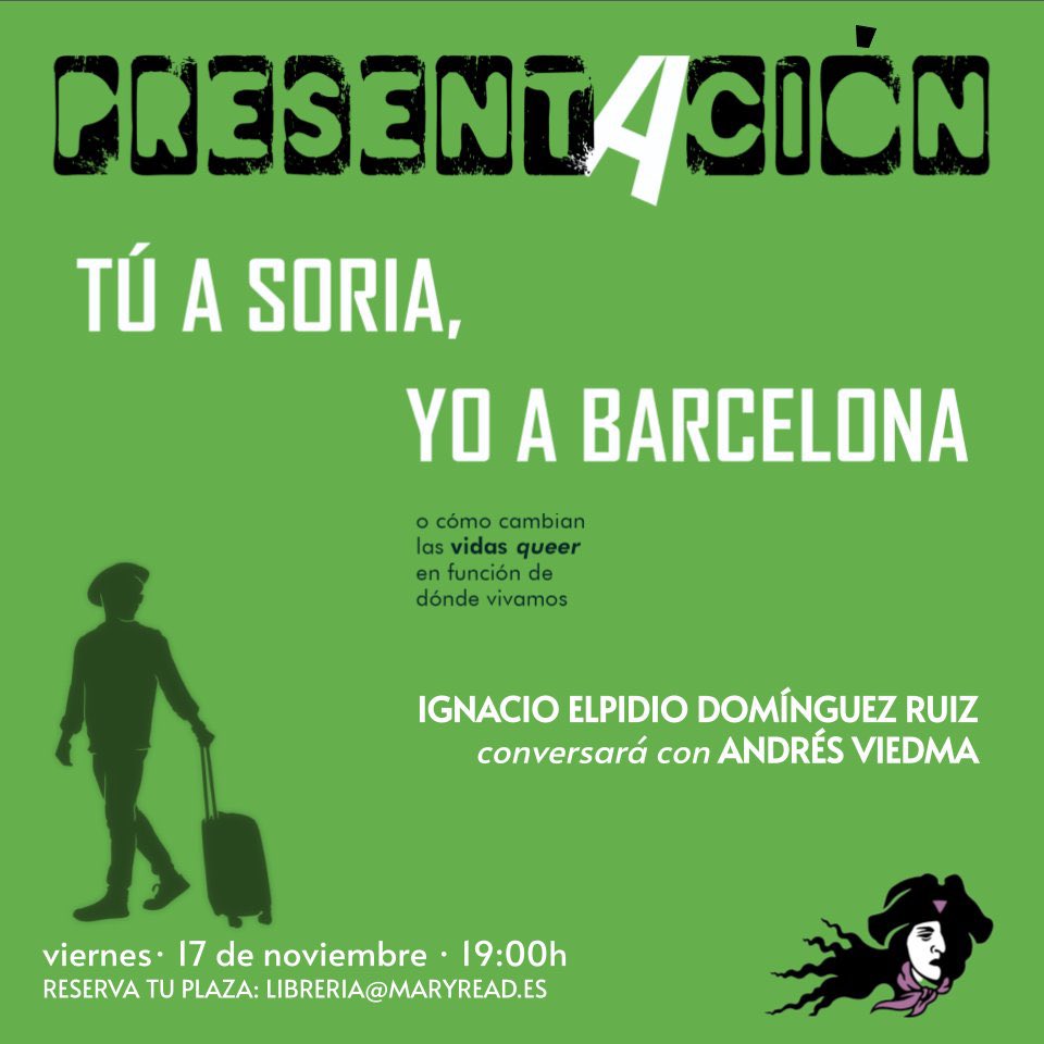 El viernes 17 de noviembre estaré con <a href="/ViedmaG/">Andrés Viedma Guiard</a> en la librería <a href="/MaryReadLibre/">Mary Read</a> de Madrid para hablar de Tú a Soria, yo a Barcelona. Sexilio, metronormatividad, y muchas más cosas.

Si queréis ir tenéis que reservar plaza.