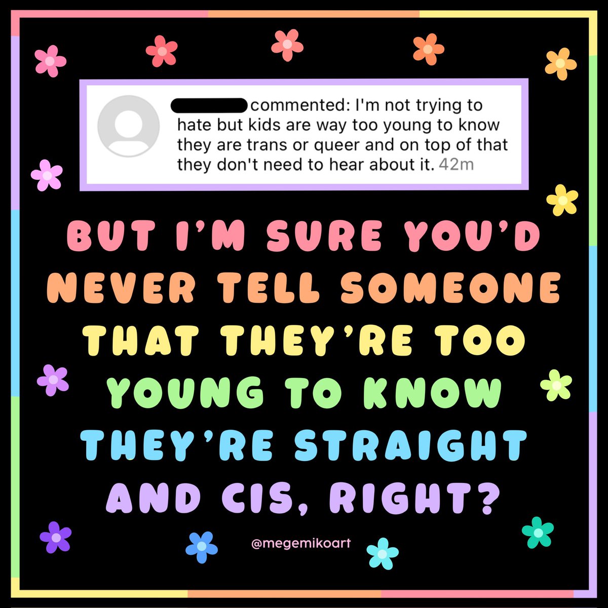 Trans kids exist. Queer kids exist. LGBTQIA+ kids have and always will exist! 💕🌈