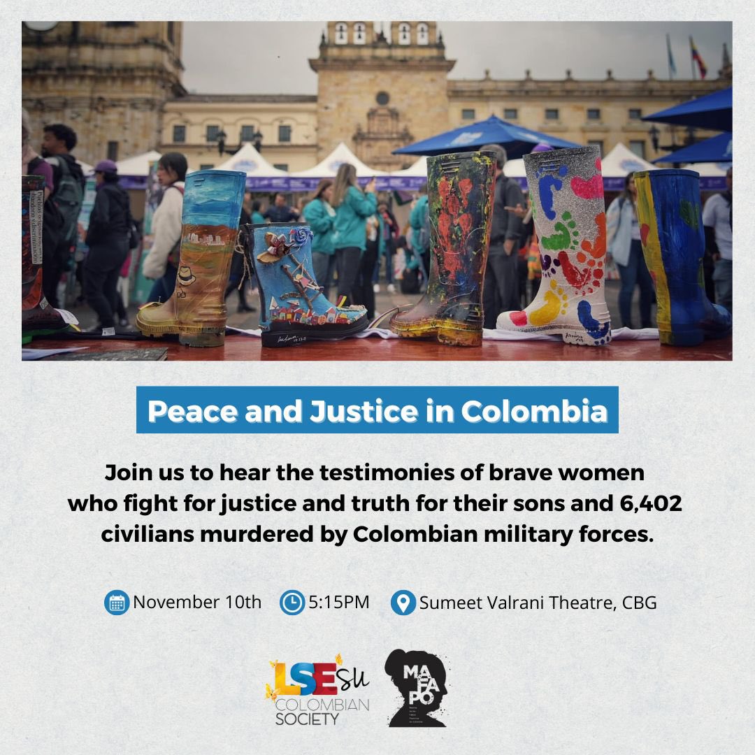 Join us for the first event of this year. We'll have special guests from MAFAPO (Madres de los Falsos Positivos), who will share their testimonies on the fight for truth and Justice in Colombia. 
Register, we only have a few places available: forms.office.com/e/QExF5RdKup 
@lsecjp