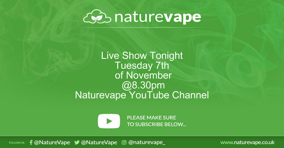 Join me live on the Naturevape YouTube channel tonight at 8.30pm to discuss all things vaping and one or two announcements.