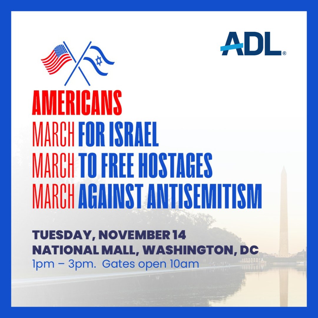 ADL's tweet image. Oct 7 was the deadliest day for Jews since the Holocaust. Now is the time for Americans to act: Join us next week in Washington, DC, as we #MarchForIsrael, push back against antisemitism and work to bring the hostages home. Tues, Nov 14th at 1pm. Be there! marchforisrael.org