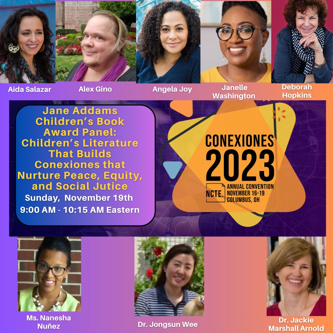 Join the Jane Addams Children's Book Award Panel at the NCTE conference! Award winning authors Aida Salazar, Alex Gino, Angela Joy, Deborah Hopkins and artist Janelle Washington will be there!