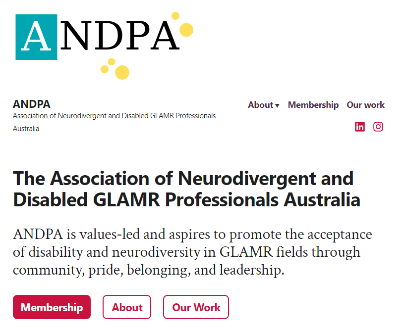 Delighted to announce the Association of Neurodivergent and Disabled GLAMR Professionals Australia (ANDPA). andpa.org With values of community, pride, belonging, & leadership, ANDPA aspires to build community & see GLAMR disability & neurodiversity acceptance.