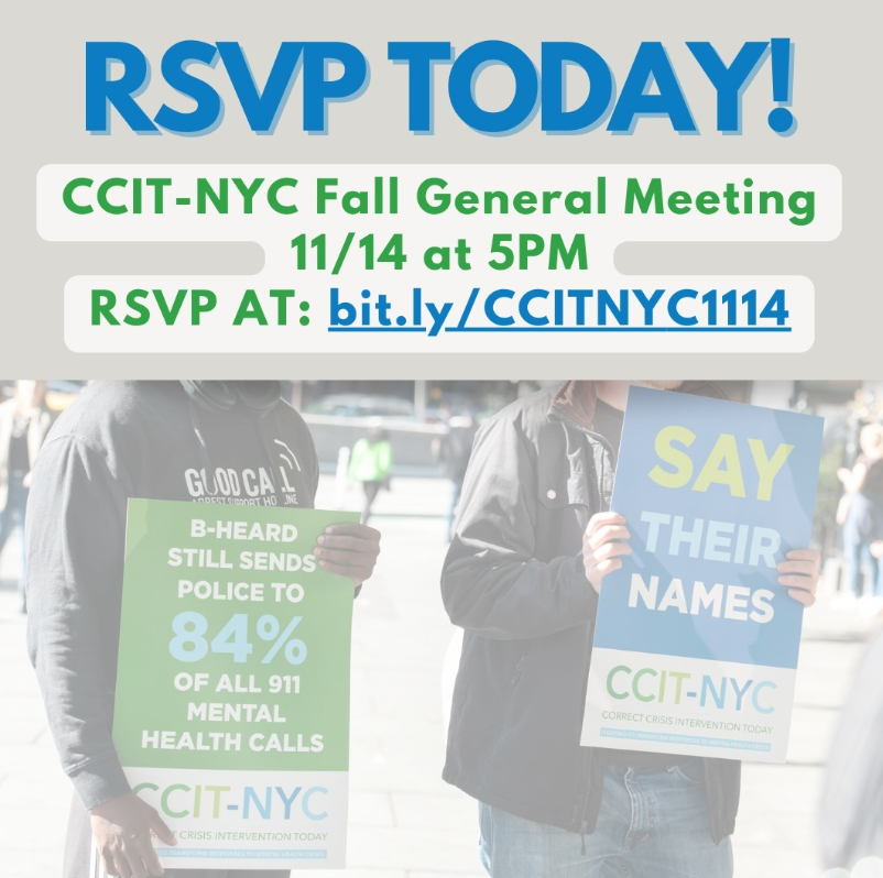 Join us with <a href="/ccitnyc/">CCITNYC</a> next Tuesday, 11/14 at 5PM for a CCIT-NYC General Meeting! RSVP today at bit.ly/CCITNYC1114 to help us call on the city to use #PeersNotPolice for mental health crisis calls.