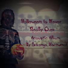 𝕾𝖙𝖗𝖆𝖓𝖌𝖊 𝕹𝖔𝖈𝖙𝖚𝖗𝖓𝖆𝖑 - Halloween Is Never Really Over by Strange Nocturnal. #HalloweenIsNeverReallyOver https://t.co/eRcLJRVhYP https://t.co/3NSIYwHWeo