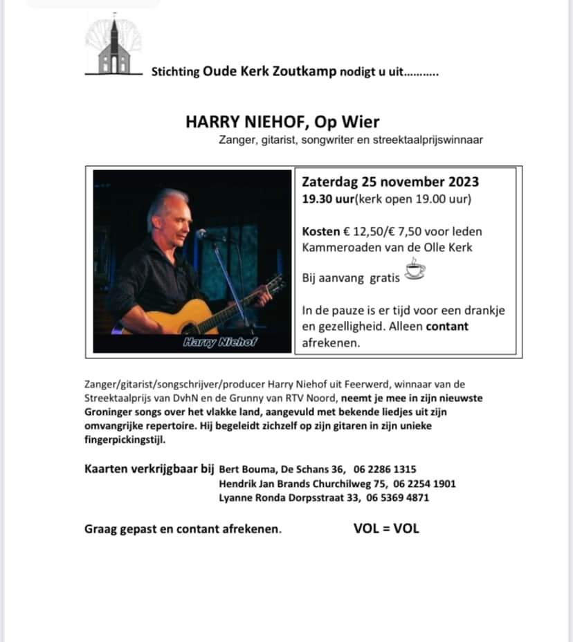 H A R R Y   N I E H O F 

Zaterdag 25 november 2023 om 19:30 uur in de Oude Kerk Zoutkamp!