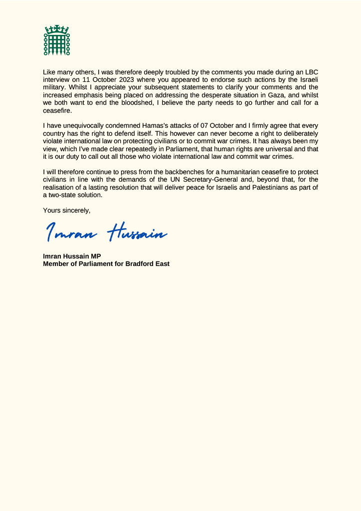 I want to be able to strongly advocate for a ceasefire, as called for by the UN General Secretary. In order to be fully free to do so, I have tonight stepped down from Labour's Frontbench. My letter below: