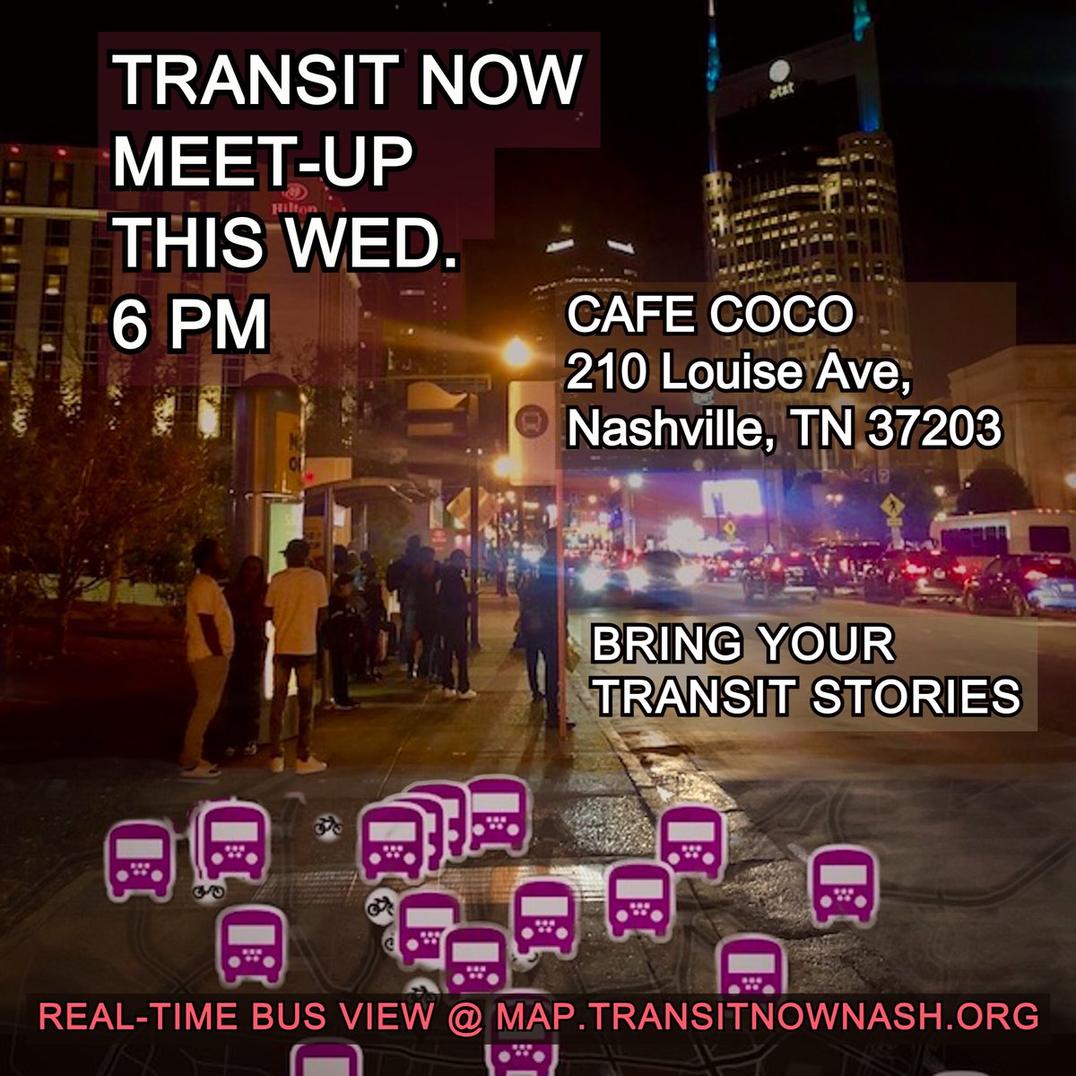 This time tomorrow - Transit Now is having a meet-up Wednesday, November 8 at 6pm. 

Cafe Coco
210 Louise Ave
Nashville TN, 37203
Bus Route 3 West End is close by.