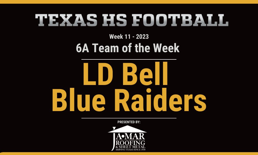 6A Team of the Week: LD Bell Blue Raiders

texashsfootball.com/week-eleven-6a… <a href="/LDBellFootball/">L.D. Bell Football</a>, <a href="/DibbleTj/">TJ Dibble</a> #TXHSFB