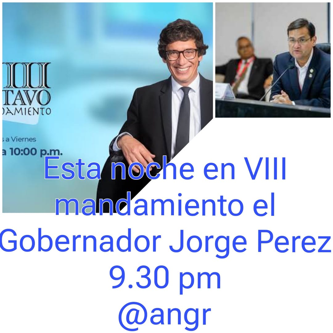 ESTA NOCHE ENTREVISTA AL GOBERNADOR JORGE PEREZ EN VIII MANDAMIENTO