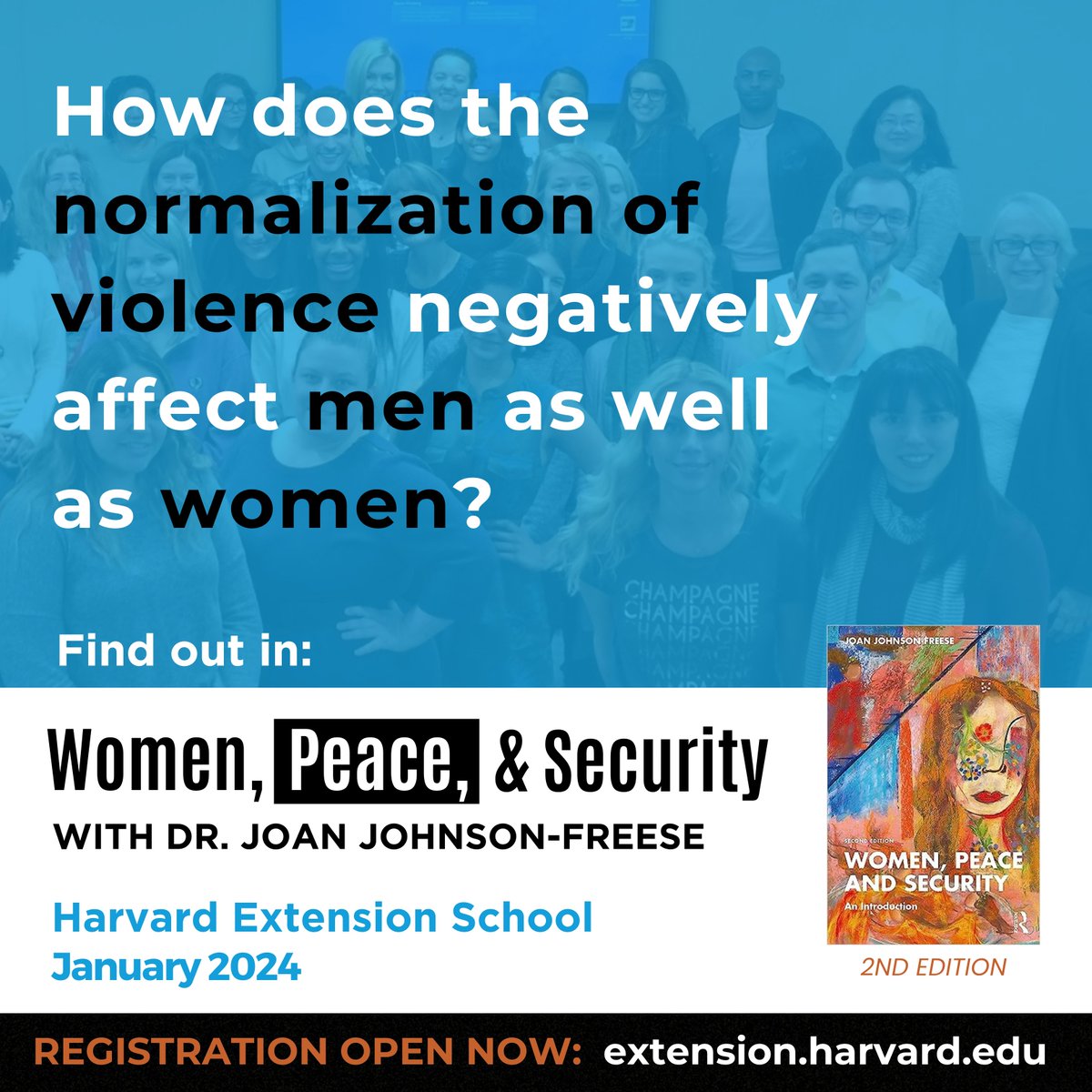 REGISTRATION OPEN NOW! My <a href="/HarvardExt/">Harvard Extension School</a> January 2024 class on Women, Peace and Security will be offered online via Zoom to accommodate students - always an eclectic mix from many backgrounds - located in various locations.

To register: extension.harvard.edu
