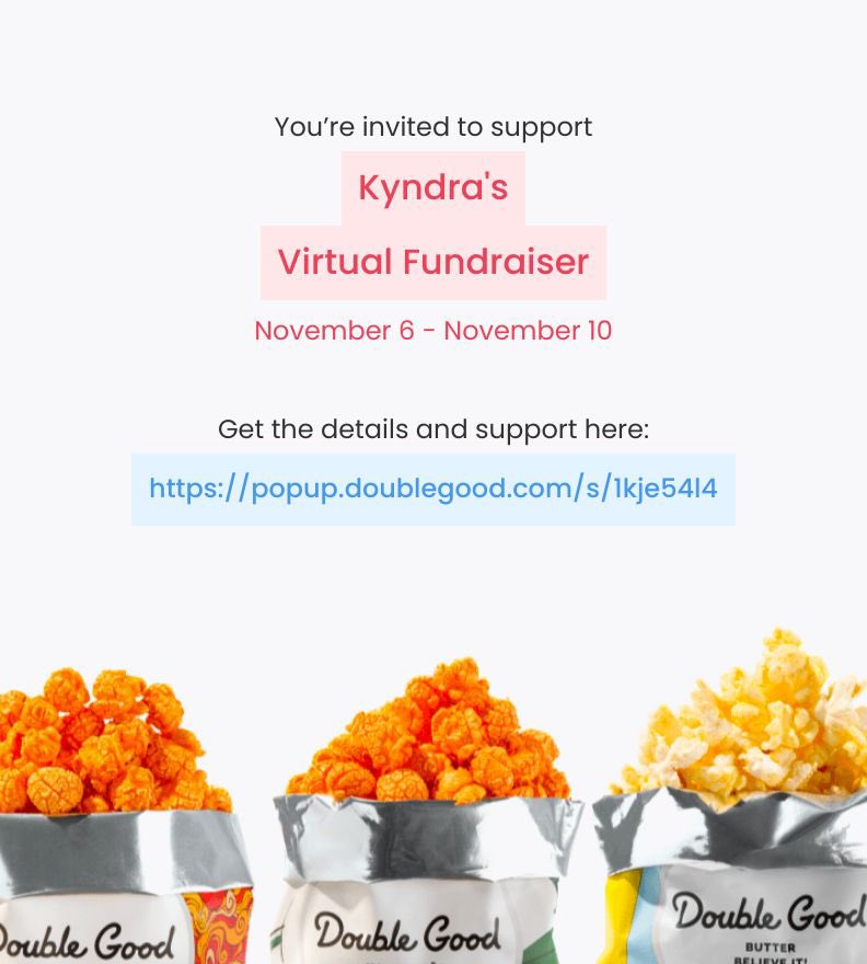 Hi! I’m doing a virtual fundraiser selling Double Good ultra-premium popcorn for 4 days from Monday, Nov 6 - Friday, Nov 10. Get all the details and support here: popup.doublegood.com/s/1kje54l4