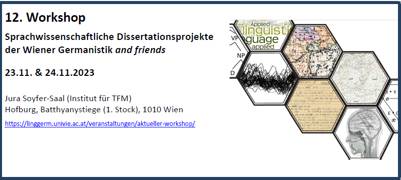 Liebe Kolleg:innen,

wir laden Sie herzlich zum 12. Doktorand:innen-Workshop der Germanistischen Sprachwissenschaft &amp; friends ein! 
23. &amp; 24.11.2023, Jura Soyfer-Saal, Hofburg Wien
Anmeldeinformationen finden Sie auf unserer Website: linggerm.univie.ac.at/veranstaltunge….