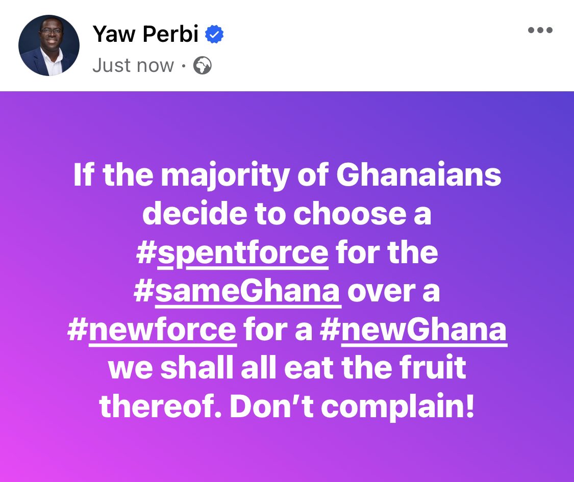 yawperbi's tweet photo. If the majority of Ghanaians decide to choose a #spentforce for the #sameGhana over a #newforce for a #newGhana we shall all eat the fruit thereof. Don’t complain!
#thenewforce
#thenewGhana
#thenewAfrica https://t.co/FAhDYp7zuM