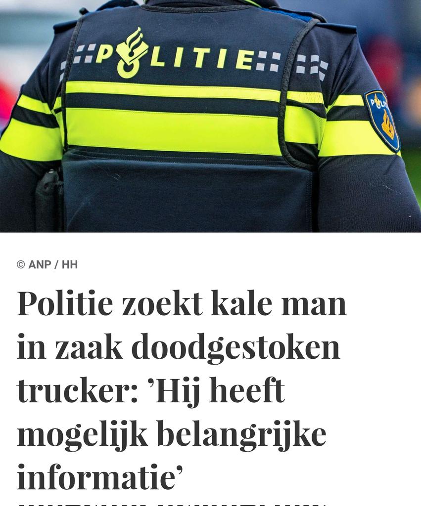 Politie zoekt kale man in zaak doodgestoken trucker: ’Hij heeft mogelijk belangrijke informatie’
 telegraaf.nl/nieuws/1287915…
#gezocht #politie #opsporing