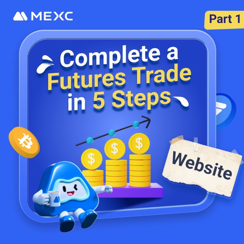 MEXC's tweet photo. 📚How to complete a futures trading in 5 steps on #MEXC's website (Part 1). 

 Part 2 will be released this Friday. Stay tuned!