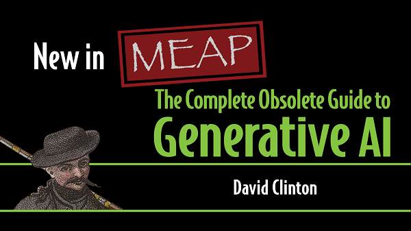 A huge congratulations to @davidbclinton on the release of his new book! The Complete Obsolete Guide to Generative AI is a lighthearted look at programming with AI and getting the best out of it. @ManningBooks linkedin.com/in/dbclinton/