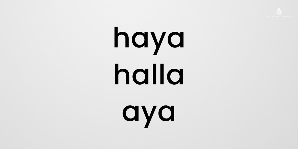 RAEinforma's tweet photo. haya → nombre del árbol o forma del verbo «haber»: «Ojalá haya muebles de madera de haya»

halla → forma del verbo «hallar» ‘encontrar’: «El jurado lo halla culpable»

aya → nombre para la mujer encargada de la crianza y educación de niños o jóvenes: «Aún recuerda a su aya» https://t.co/OphMa1sTLG