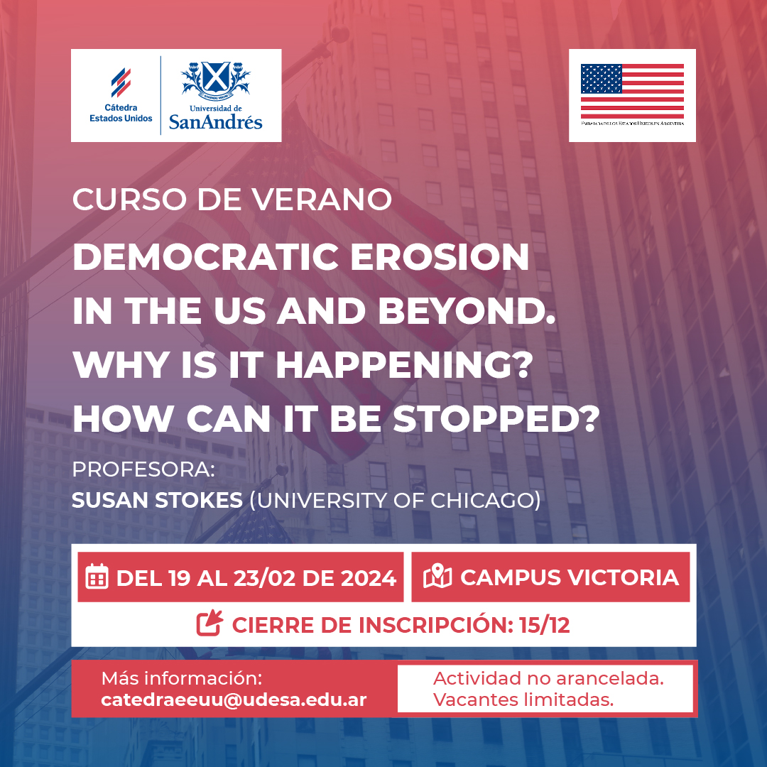 UdeSA's tweet photo. La Cátedra Estados Unidos y la Embajada de Estados Unidos en Argentina invitan al curso de verano “Democratic Erosion: Why Is It Happening? How Can it Be Stopped?”, a cargo de la profesora visitante Susan Stokes. Inscribite haciendo clic acá >>  https://t.co/bdtPfQBptm https://t.co/IhIYnpYcKz