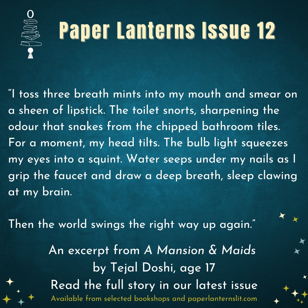 A Mansion & Maids Tejal Doshi is just one of the original short stories published in our latest edition. Find this & lots more compelling creative writing in Issue 12. paperlanternslit.com & selectedbookshops. #paperlanternslit #amwriting #yalit