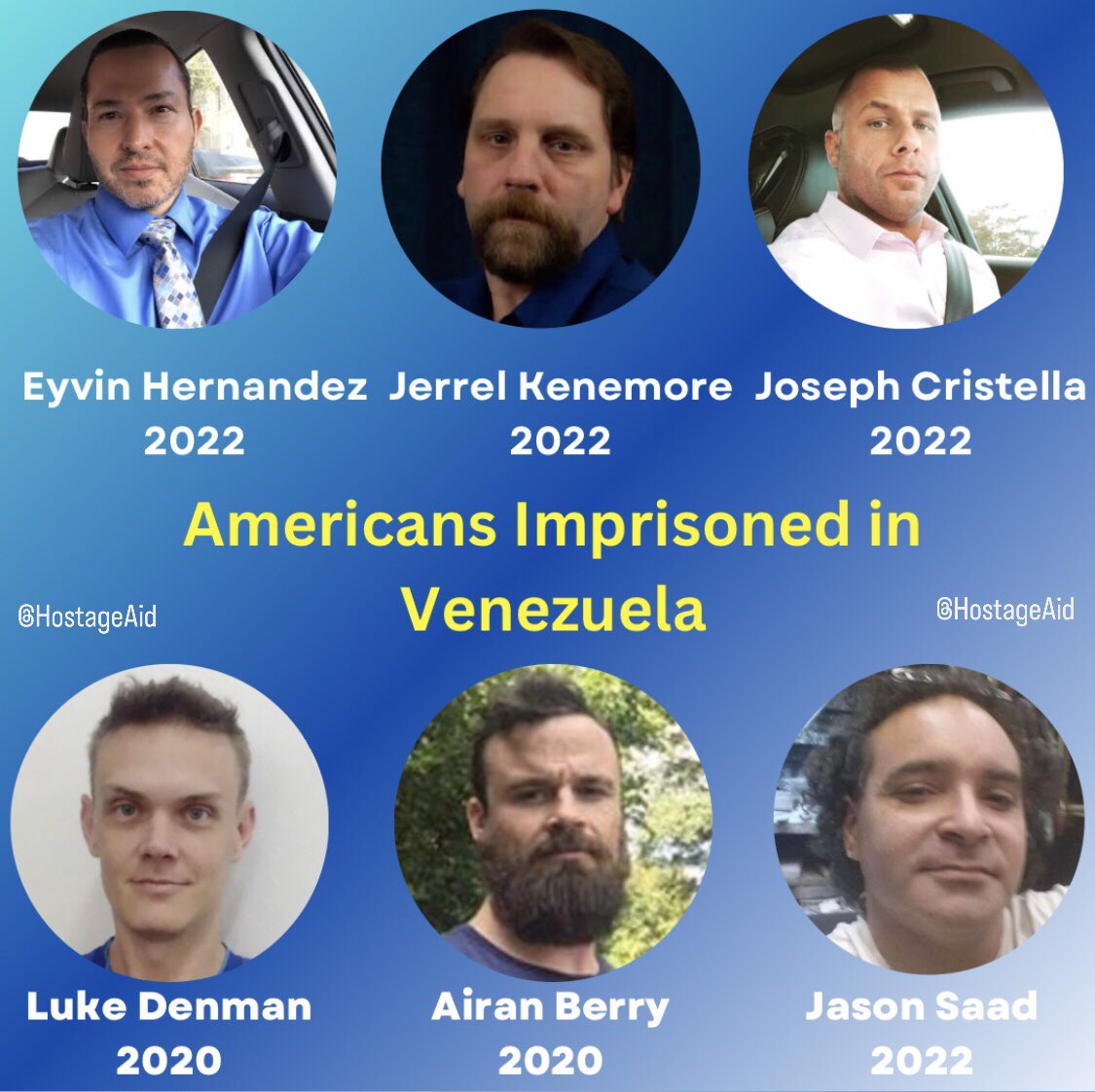 HostageAid's tweet photo. The #USG had previously stated that it expects #Venezuela to begin the release of wrongfully detained US nationals before the end of November.

@POTUS @SecBlinken, we are looking forward to ALL these Americans coming home. Pls #FinishTheJob & #BringThemAllHome! #DoNotLeaveAnyoneBehind.

Eyvin Hernandez
Joseph Cristella
Airan Berry
Jerrel Kenemore
Luke Denman
Jason Saad

@StateSPEHA @StateDept @usembassyve @WhiteHouse @JakeSullivan46 @chiproytx @RepRWilliams @SenTedCruz @JohnCornyn @KarenBassLA @BringEyvinHome @henryom85 @RepKamlagerDove @RepLouCorrea @timkaine @SenatorRisch @tamaralatorre @brett_mcgurk @deep_mowgli @MelanieIBerry @KayDenman1 @denmantexas @sddblake