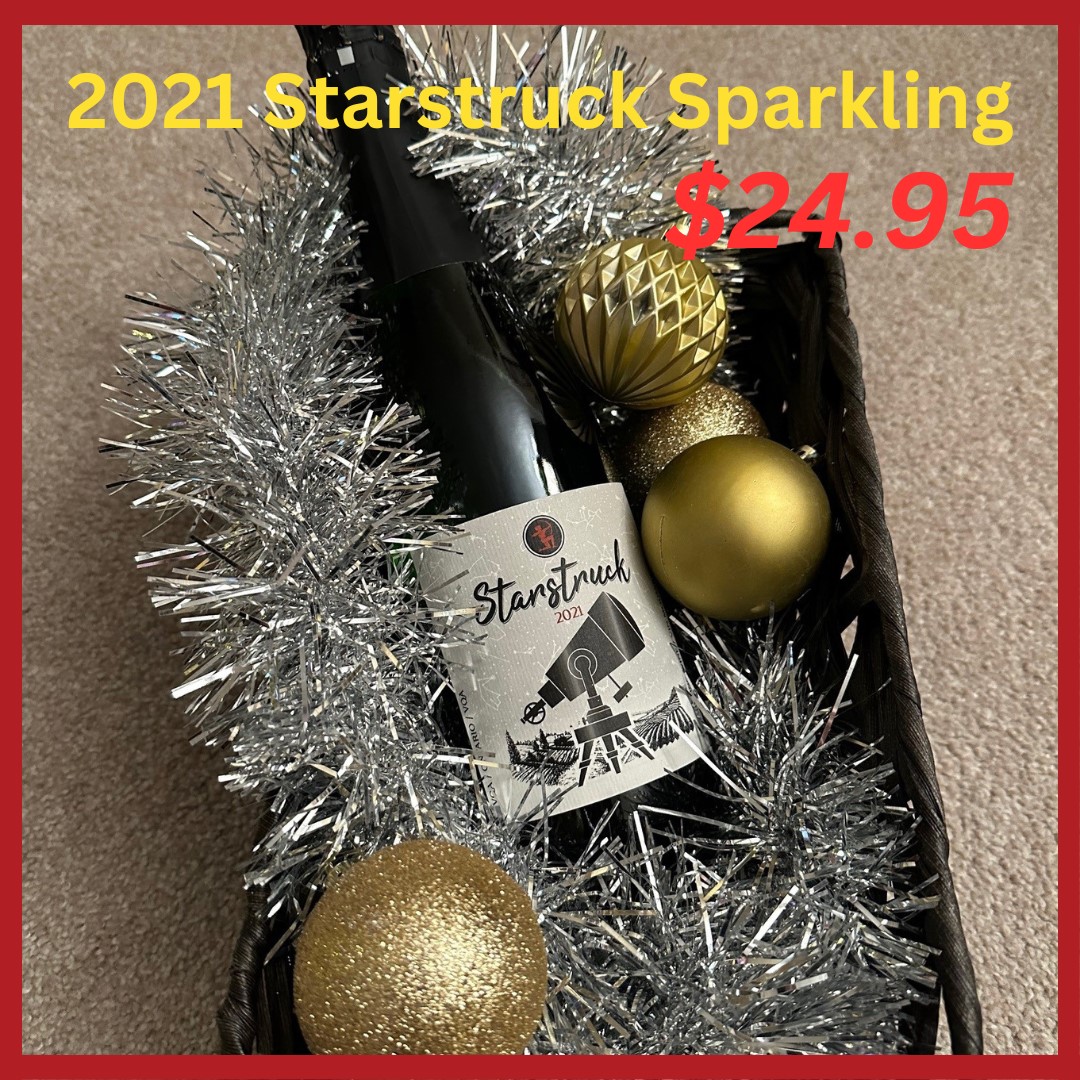 Time to start shopping for some holiday wines! Why not pickup our 2021 Starstruck Sparkling! Only $24.95 or $149.70 for a case. Shop Online or visit us at the winery.