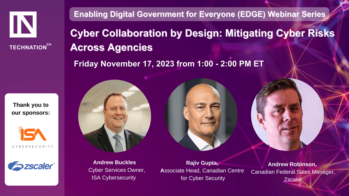 TECHNATION CANADA (@technationca) on Twitter photo Don't miss our next EDGE on Fri, Nov 17th "Cyber Collaboration by Design: Mitigating Cyber Risks Across Agencies". This event is free for <a href="/TECHNATIONca/">TECHNATION CANADA</a> members and govt attendees, $25 for non-members. Register at: bit.ly/3tUpVkm
<a href="/ISACybersec/">ISA Cybersecurity</a> <a href="/zscaler/">Zscaler</a> <a href="/cybercentre_ca/">Canadian Centre for Cyber Security</a> Don't miss our next EDGE on Fri, Nov 17th "Cyber Collaboration by Design: Mitigating Cyber Risks Across Agencies". This event is free for <a href="/TECHNATIONca/">TECHNATION CANADA</a> members and govt attendees, $25 for non-members. Register at: bit.ly/3tUpVkm
<a href="/ISACybersec/">ISA Cybersecurity</a> <a href="/zscaler/">Zscaler</a> <a href="/cybercentre_ca/">Canadian Centre for Cyber Security</a>