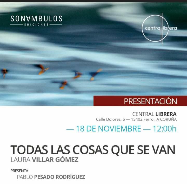 Este sábado a las 12.00h presentamos el libro 'Todas las cosas que se van' con Laura Villar acompañada de @PabloPe @sonambulos_ed Nos vemos en #centrallibrera #ferrol #libros