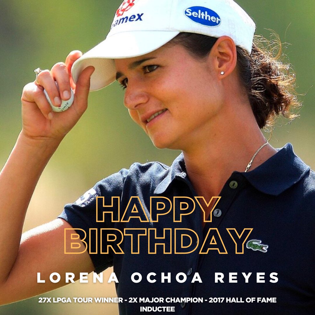 GolfHallofFame's tweet image. Happy birthday to 27-time @LPGA Tour winner, two-time major champion and 2017 HOF inductee, @LorenaOchoaR.