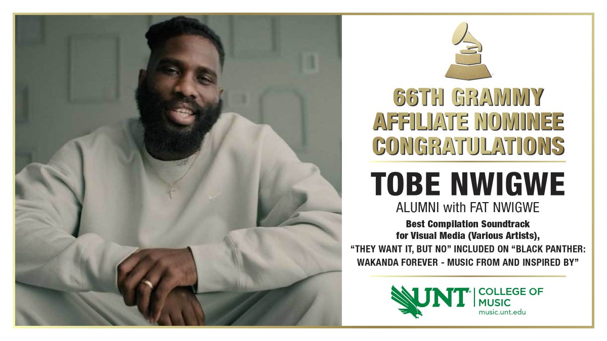 UNT College of Music (@untcom) on Twitter photo ALUMNUS NWIGWE GRAMMY NOMINEE: <a href="/UNTSocial/">University of North Texas</a>'s Tobe and Fat Nwigwe's song, “They Want It, But No,” is included on “Black Panther: Wakanda Forever – Music From and Inspired By” nominated for Best Compilation Soundtrack for Visual Media (Various Artists). @JohnWRichmond2 <a href="/UNTNews/">UNT News</a> ALUMNUS NWIGWE GRAMMY NOMINEE: <a href="/UNTSocial/">University of North Texas</a>'s Tobe and Fat Nwigwe's song, “They Want It, But No,” is included on “Black Panther: Wakanda Forever – Music From and Inspired By” nominated for Best Compilation Soundtrack for Visual Media (Various Artists). @JohnWRichmond2 <a href="/UNTNews/">UNT News</a>