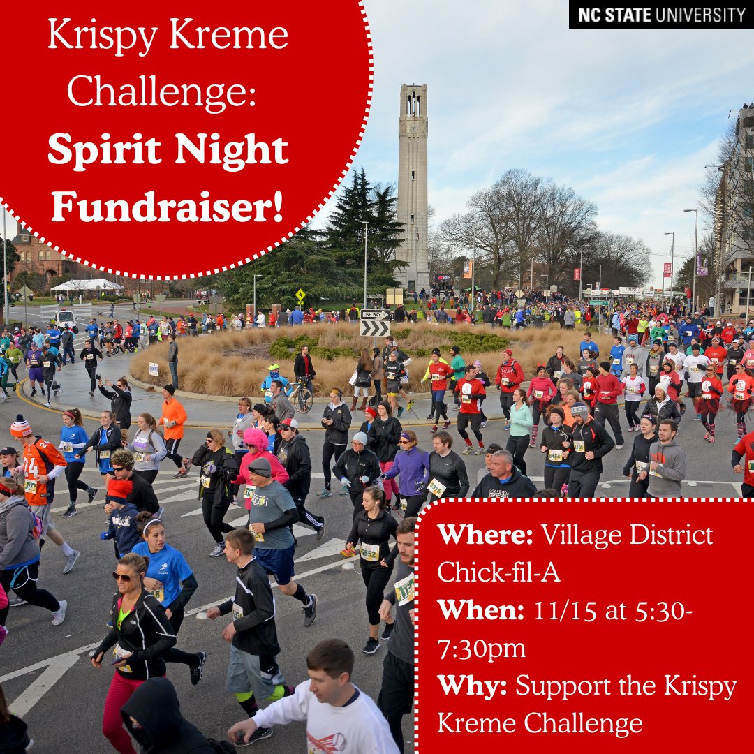 NC State PFS (@ncstatepfs) on Twitter photo The Krispy Kreme Challenge is a student-run charity race benefitting UNC Children's Hospital and an NC State tradition. 
The Spirit Night Fundraiser takes place on 11/15 from 5:30-7:30 p.m. at the Village District Chick-fil-A (2000 Cameron Street). 
krispykremechallenge.com The Krispy Kreme Challenge is a student-run charity race benefitting UNC Children's Hospital and an NC State tradition. 
The Spirit Night Fundraiser takes place on 11/15 from 5:30-7:30 p.m. at the Village District Chick-fil-A (2000 Cameron Street). 
krispykremechallenge.com