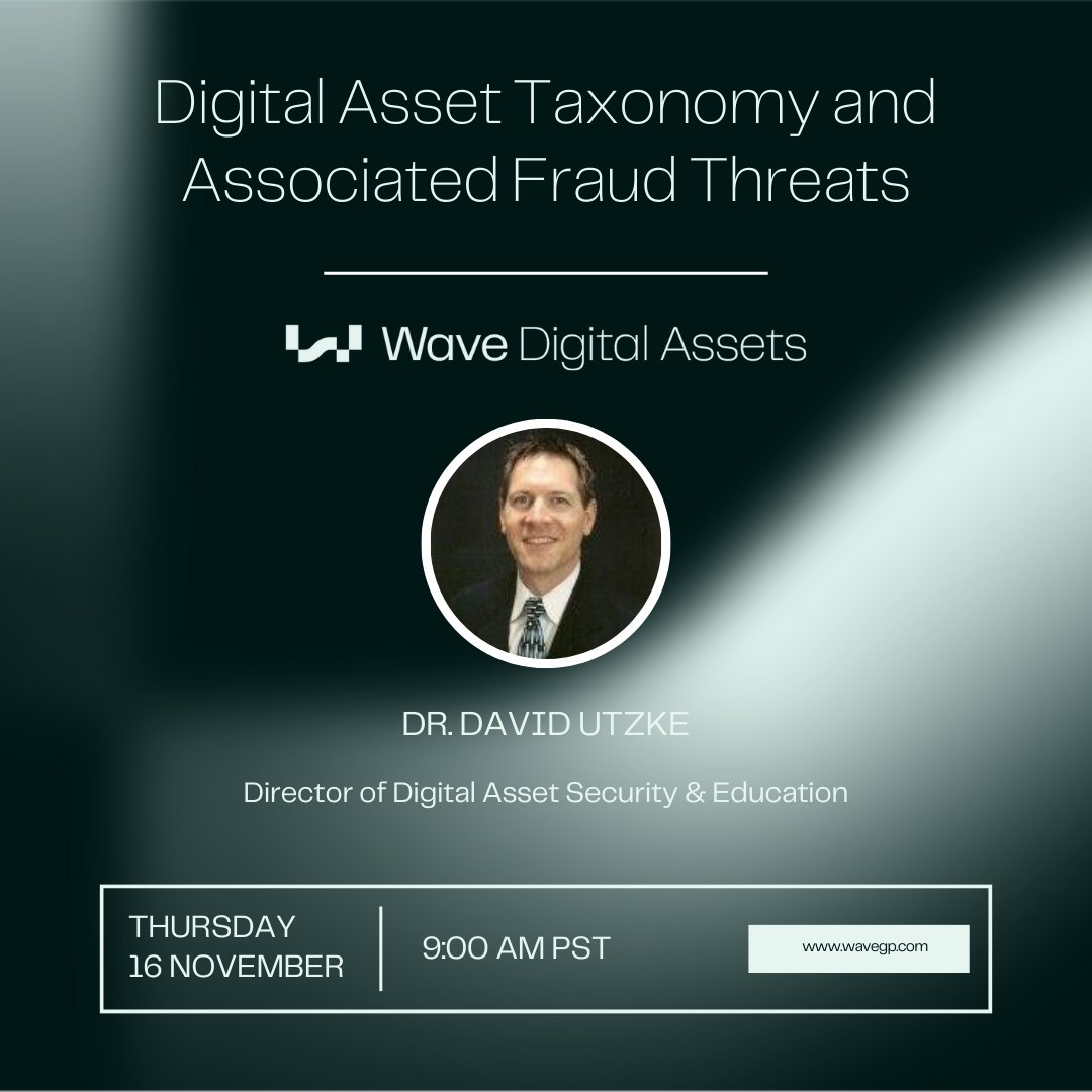 Wave Digital Assets (@wavedigital_) on Twitter photo Join Dr. David Utzke, Director of Digital Asset Security & Education at <a href="/wavedigital_/">Wave Digital Assets</a>, for a discussion on "Digital Asset Taxonomy and Associated Fraud Threats" on tomorrow, November 16th at 9AM PST.
We look forward to seeing you there!
us02web.zoom.us/webinar/regist… Join Dr. David Utzke, Director of Digital Asset Security & Education at <a href="/wavedigital_/">Wave Digital Assets</a>, for a discussion on "Digital Asset Taxonomy and Associated Fraud Threats" on tomorrow, November 16th at 9AM PST.
We look forward to seeing you there!
us02web.zoom.us/webinar/regist…