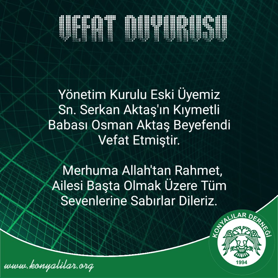 #VEFAT

Yönetim Kurulu Eski Üyemiz Sn. Serkan Aktaş'ın Kıymetli Babası Osman Aktaş Beyefendi Vefat Etmiştir.

#Konyader