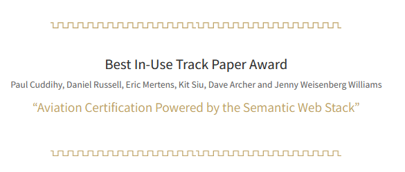iswc_conf's tweet image. 🏆 Congratulations to Paul Cuddihy, Daniel Russell, Eric Mertens,  Kit Siu, Dave Archer, and Jenny Weisenberg Williams on securing the Best  In-Use Track Paper Award at #ISWC2023! 🌟 Their exceptional work entitled as:  &quot;Aviation Certification Powered by the Semantic Web Stack&quot;