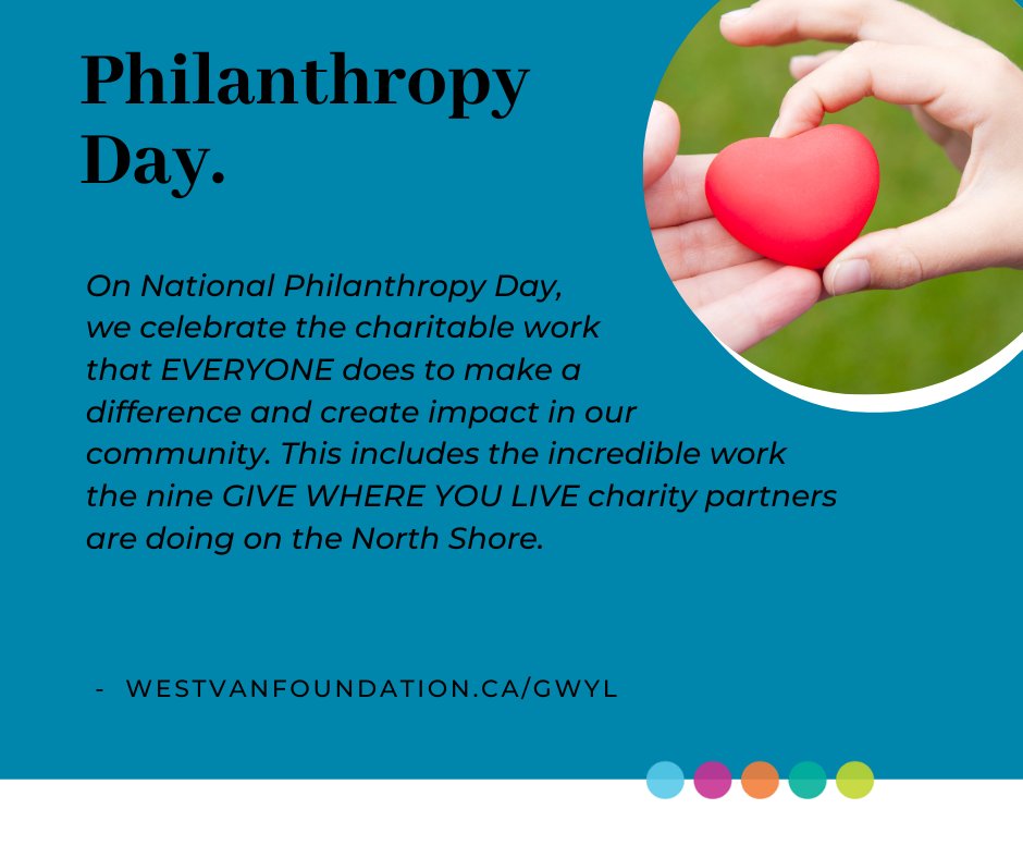 Today is  #PhilanthropyDay - we celebrate the charitable work that EVERYONE does to make a difference and create impact in our community. This includes the incredible work the nine GIVE WHERE YOU LIVE charity partners are doing on the North Shore.

westvanfoundation.ca/gwyl