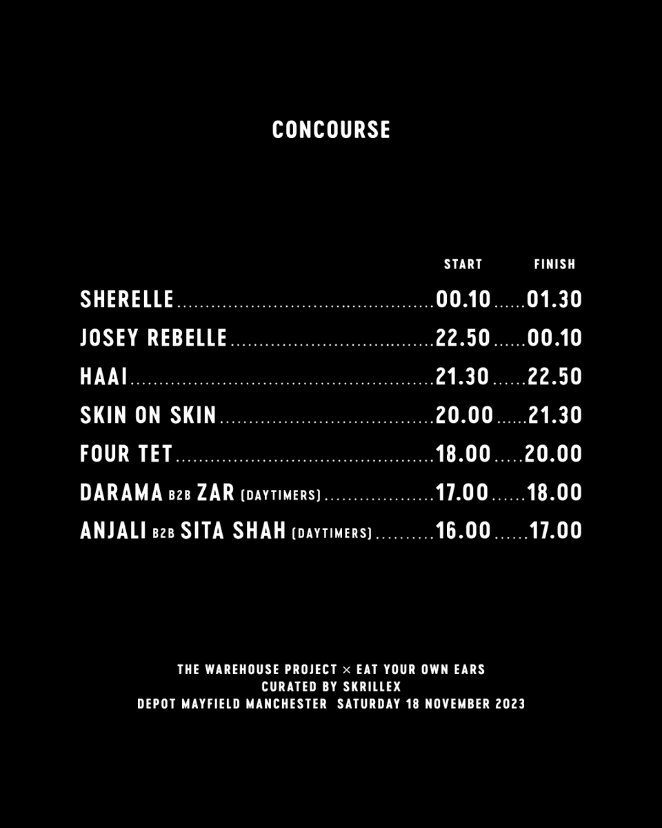 WHP_Mcr's tweet photo. 18.11 /// CURATED BY SKRILLEX

Set times revealed for one of the absolute highlights of WHP23.. Its non stop quality from the moment doors open at 4pm, including an early slot from Four Tet in the Concourse. Some pretty smart WHP &amp; EYOE merch also available on site. https://t.co/sN9WHVzGKB