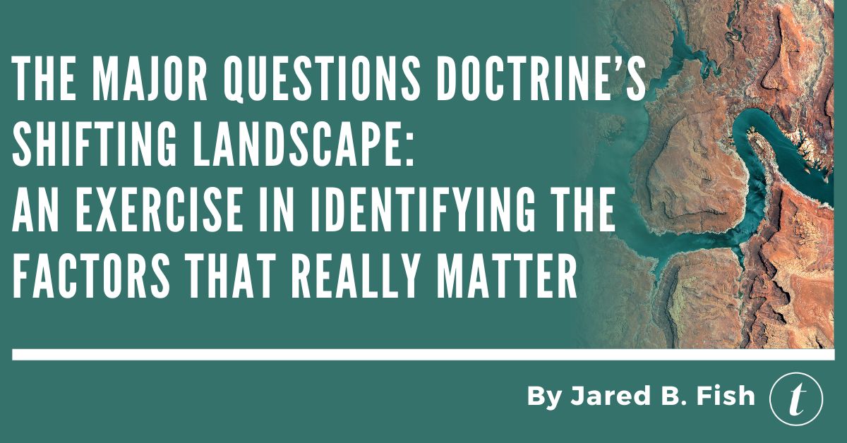 The Supreme Court has not consistently applied the major questions doctrine, but its recent decisions indicate which agency actions might avoid MQD invalidation. Read more in Jared Fish's newest Trends article: ow.ly/nkqC50Q3uTf