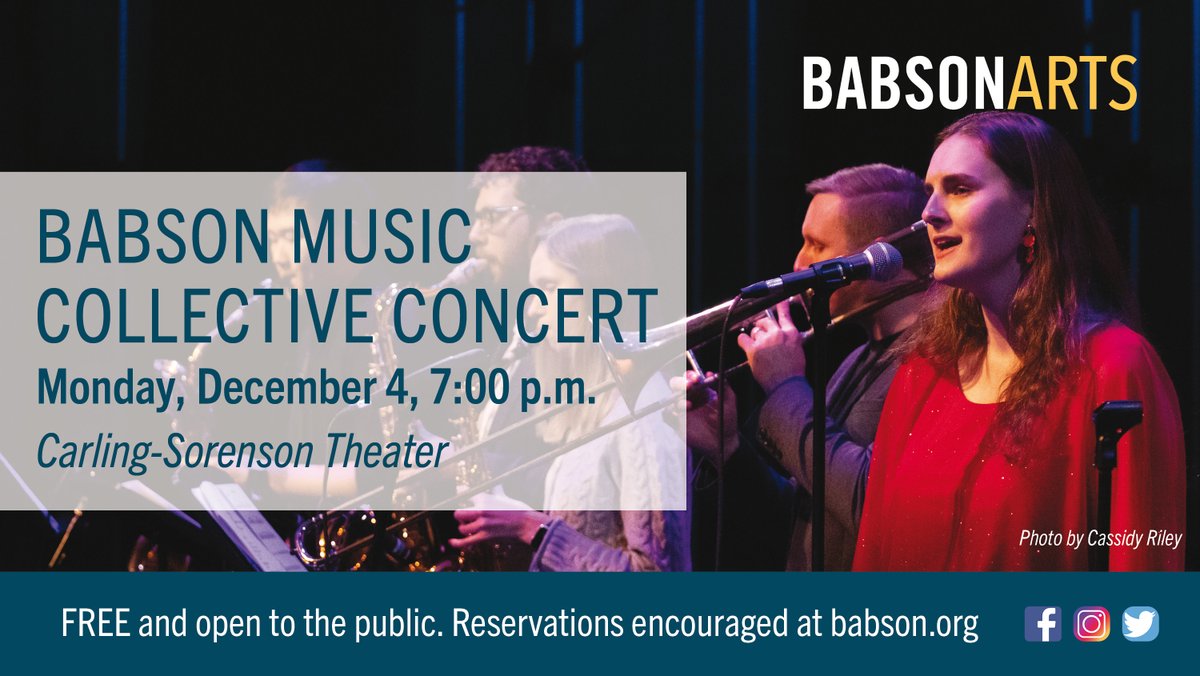 Babson Music Collective Concert
Monday, December 4, 7:00 P.M.
Carling-Sorenson Theater
FREE and open to the public. Reservations encouraged at BabsonARTS.com under the Music tab