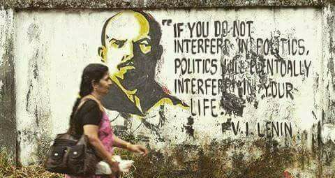 Lenin doğruyu söylemiş:"Siz siyasete müdahele etmezseniz,siyaset öyle ya da böyle hayatınıza müdahele edecektir. "