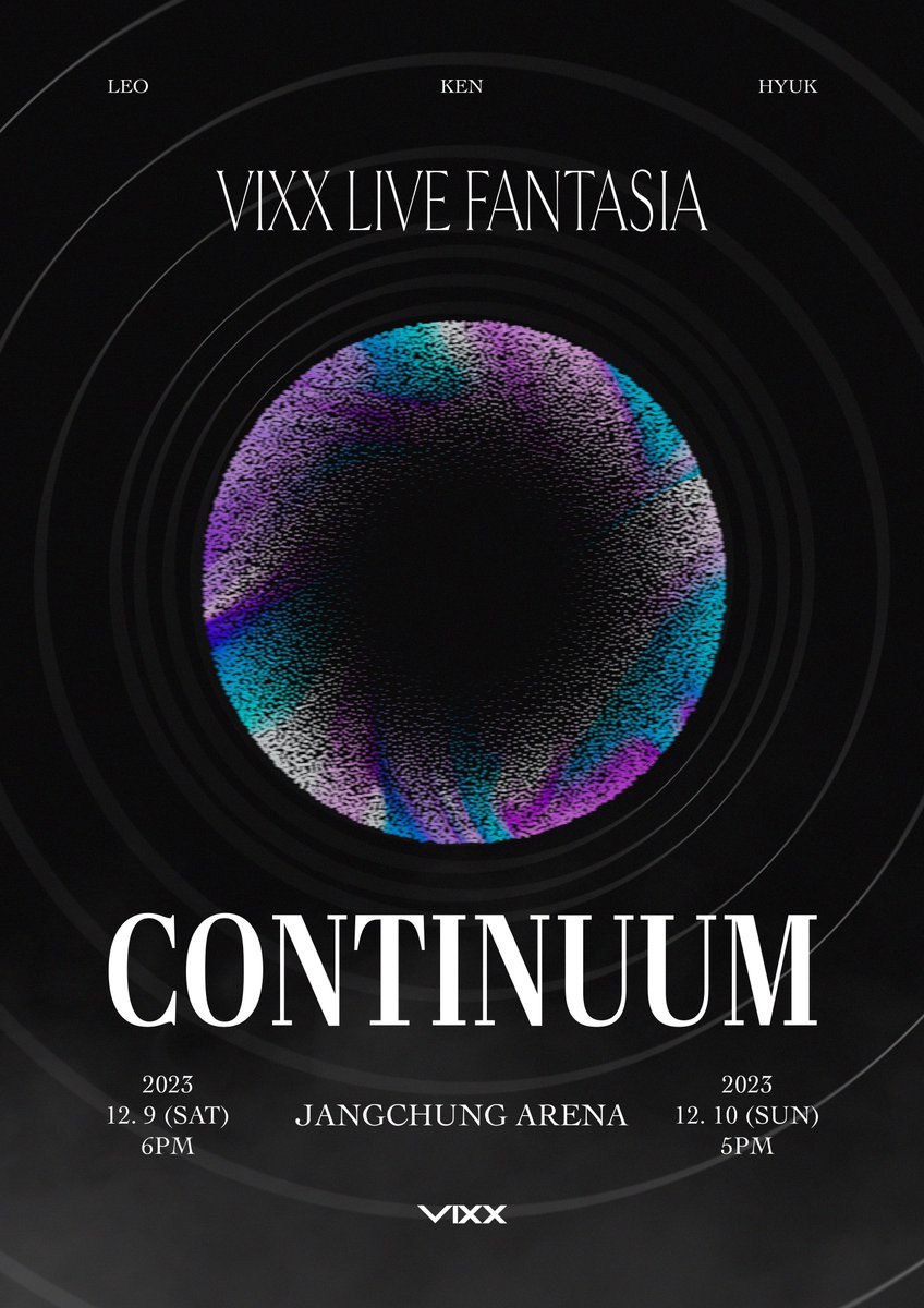 VIXX LIVE FANTASIA
‘CONTINUUM’ 진행 안내

🩵일시 : 2023.12.09 (SAT) 6PM 
                 2023.12.10 (SUN) 5PM
🩵장소 : 장충체육관
🩵예매처 : 인터파크 티켓
🩵티켓오픈
별여섯 선예매 : 2023.11.13 8PM
일반 예매 : 2023.11.15 8PM

별빛, 같이 달려봐요💫

▶️ cafe.daum.net/RealVIXX/86Ek/…