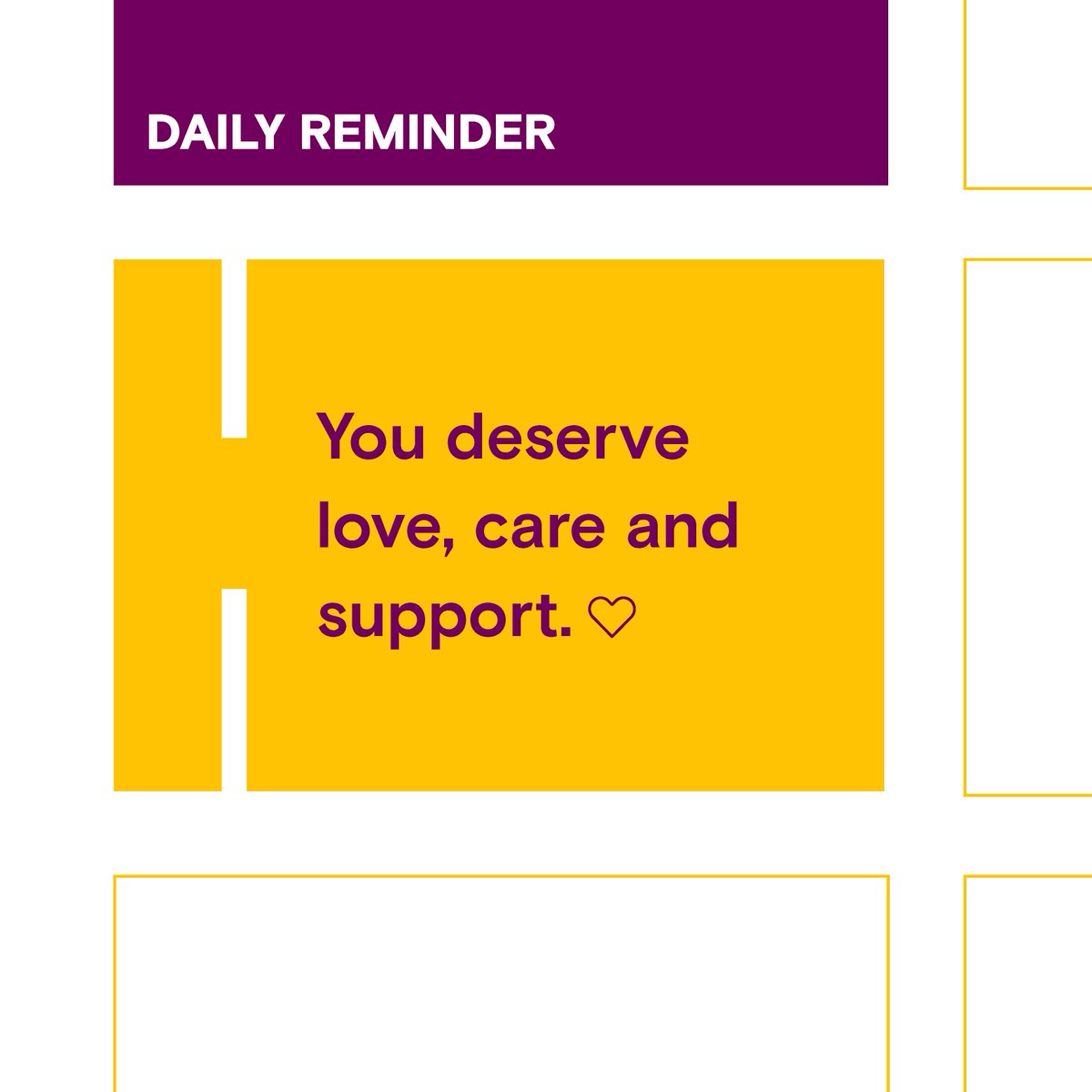 Reminder: you deserve love, care and support.