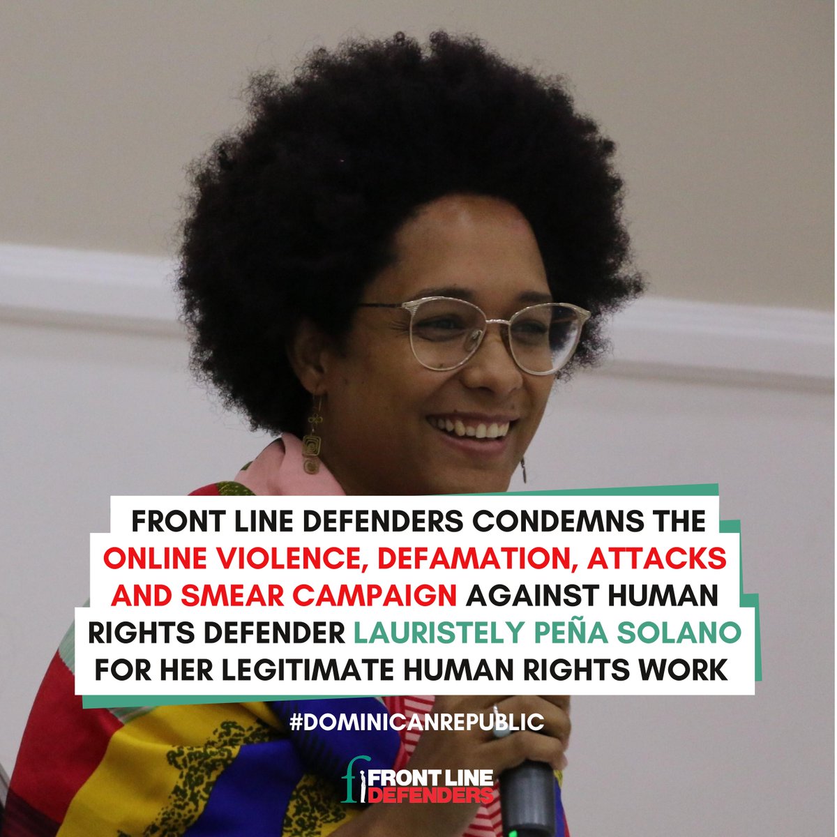 DominicanRepublic 🚨Front Line Defenders stands in solidarity with woman  human rights defender Lauristely Peña Solano, who is facing a targeted  online defamation and smear campaign for her peaceful and legitimate human  rights