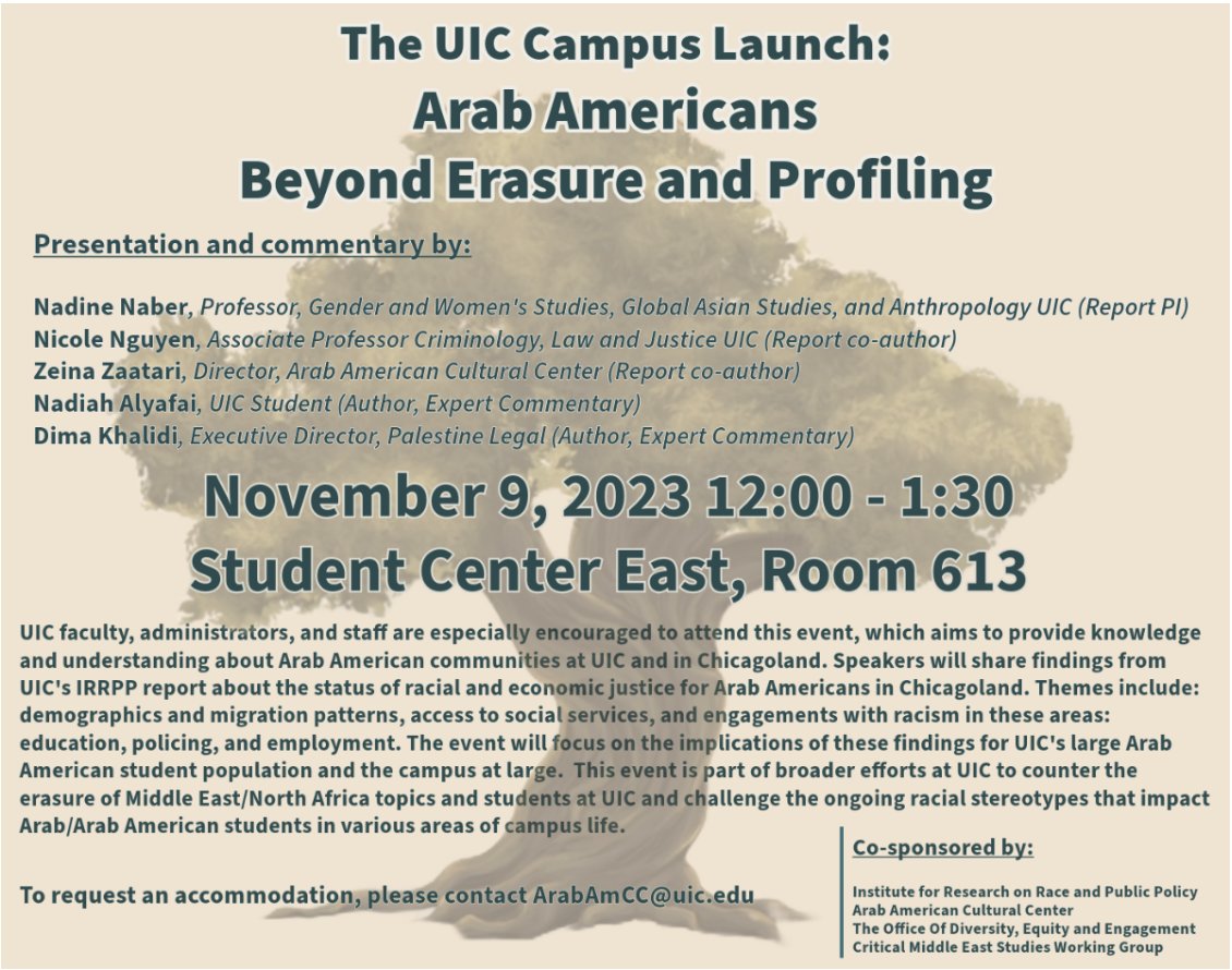 IRRPP at UIC (@irrppuic) on Twitter photo Tomorrow! UIC Campus Launch: Arab Americans Beyond Erasure and Profiling
<a href="/aaanmarkaz/">AAAN #Justice4Murod #Justice4Hadi</a>
<a href="/AAFS_IL/">Arab American Family Services</a>
<a href="/ChicagoMIRA/">MIRA: Middle Eastern Immigrant & Refugee Alliance</a>
<a href="/SCN_Network/">Syrian Community Network</a>
<a href="/ArabAmCC/">Arab American Cultural Center</a>
<a href="/UICDiversity/">Office of Equity & Diversity</a>
For more about the event, follow this link.
arabamcc.uic.edu/events/the-uic… Tomorrow! UIC Campus Launch: Arab Americans Beyond Erasure and Profiling
<a href="/aaanmarkaz/">AAAN #Justice4Murod #Justice4Hadi</a>
<a href="/AAFS_IL/">Arab American Family Services</a>
<a href="/ChicagoMIRA/">MIRA: Middle Eastern Immigrant & Refugee Alliance</a>
<a href="/SCN_Network/">Syrian Community Network</a>
<a href="/ArabAmCC/">Arab American Cultural Center</a>
<a href="/UICDiversity/">Office of Equity & Diversity</a>
For more about the event, follow this link.
arabamcc.uic.edu/events/the-uic…
