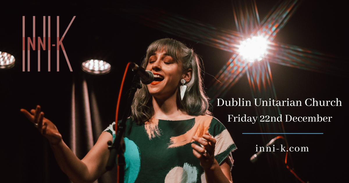 Tickets on sale for Dublin Unitarian gig 22 Dec @dublinunitarian 👉eventbrite.ie/e/inni-k-at-th…