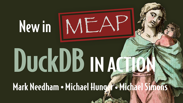 I've been hearing more and more about #DuckDB so I'm very excited that @ManningBooks have a new MEAP, DuckDB In Action. I wish @markhneedham , @mesirii & @rotnroll666 every success as they work hard to finish their book. I've got my copy, get yours: lnkd.in/eRsQXtc6