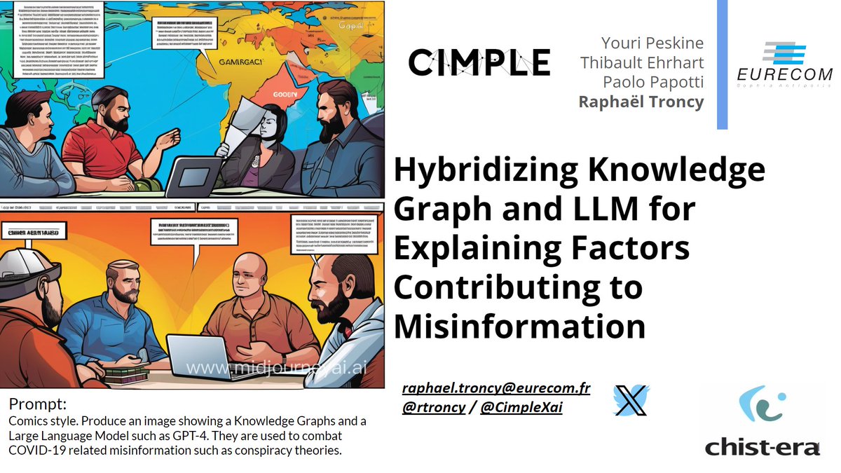 Raphaël Troncy (@rtroncy) on Twitter photo Thanks <a href="/dl4kg1/">Workshop on Deep Learning, LLMs 4 Knowledge Graphs</a> for inviting me to keynote at #iswc2023.
"Hybridizing Knowledge Graph and LLM for Explaining Factors Contributing to Misinformation"
Slides: docs.google.com/presentation/d…
Results produced in the context of the <a href="/CimpleXai/">CIMPLE_XAI</a> project funded by <a href="/chistera_net/">CHIST-ERA</a> <a href="/EURECOM/">La Com EURECOM</a> Thanks <a href="/dl4kg1/">Workshop on Deep Learning, LLMs 4 Knowledge Graphs</a> for inviting me to keynote at #iswc2023.
"Hybridizing Knowledge Graph and LLM for Explaining Factors Contributing to Misinformation"
Slides: docs.google.com/presentation/d…
Results produced in the context of the <a href="/CimpleXai/">CIMPLE_XAI</a> project funded by <a href="/chistera_net/">CHIST-ERA</a> <a href="/EURECOM/">La Com EURECOM</a>