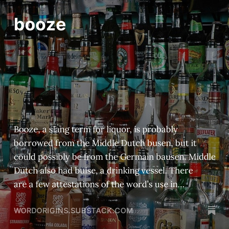 booze

wordorigins.substack.com/p/booze