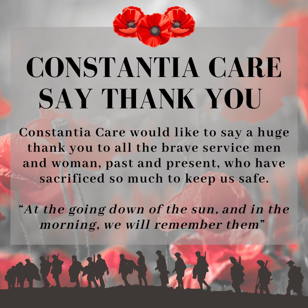 Constantia Care would like to say a huge thank you to all the brave service men and women, past and present, who have sacrificed so much to keep us safe. 
'At the going down of the sun, and in the morning, we will remember them'. 
#remembranceday #poppyappeal #11thnovember